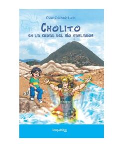 CHOLITO EN LA CIUDAD DEL RIO HABLADOR - LOQUELEO