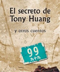 EL SECRETO DE TONY HUANG Y OTROS CUENTOS - LOQUELEO