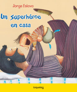 UN SUPERHÉROE EN CASA - LOQUELEO